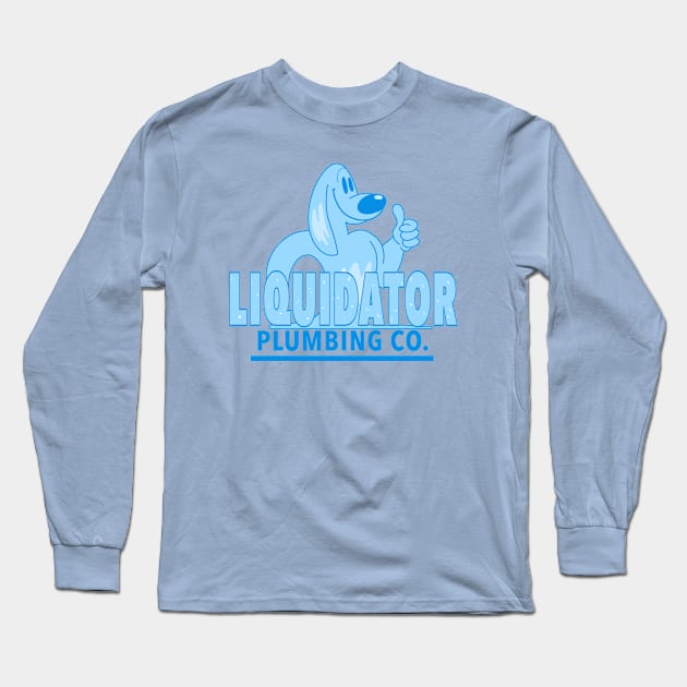 Liquidator Plumbing Co. Long Sleeve T-Shirt by Nick Mantuano Art